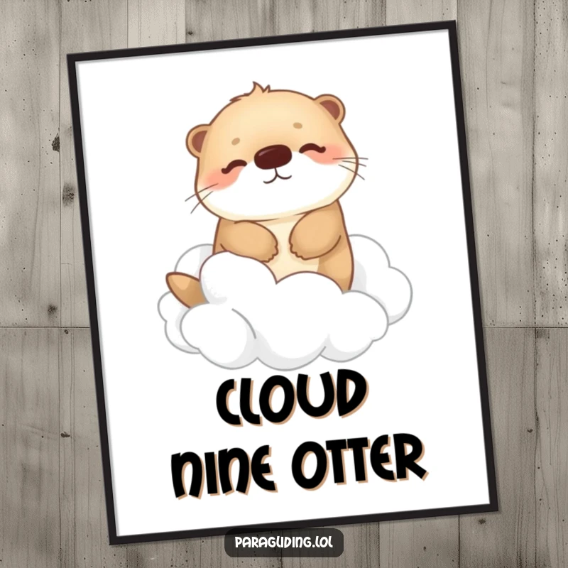 Funny poster of a happy, fluffy otter drifting peacefully among soft clouds, creating a dreamy and calming piece of wall art.