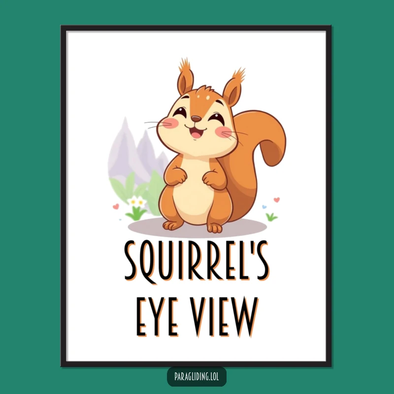 Funny Squirrel High-Up Poster: Decorate with Joy Funny Gift