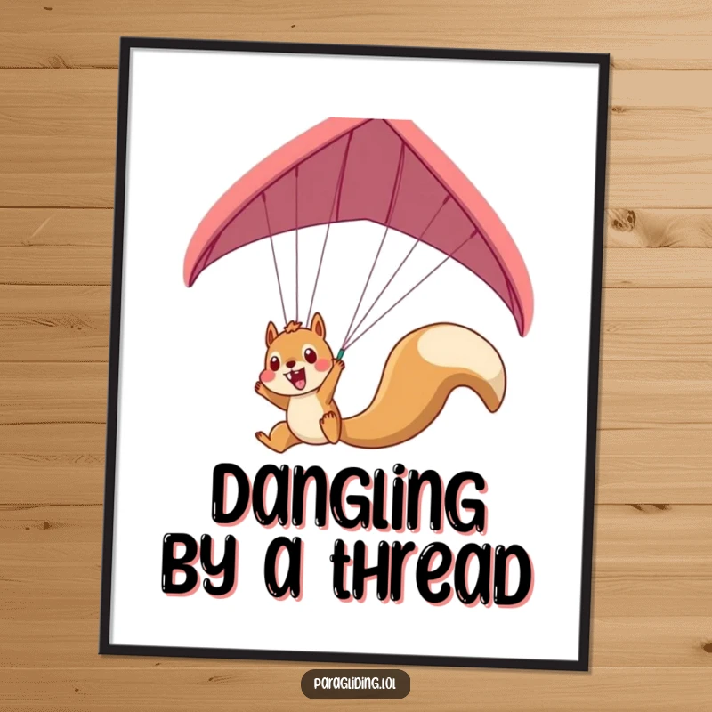 Funny squirrel paraglider poster depicting an excited squirrel dangling from a paraglider, a humorous and dynamic artwork.