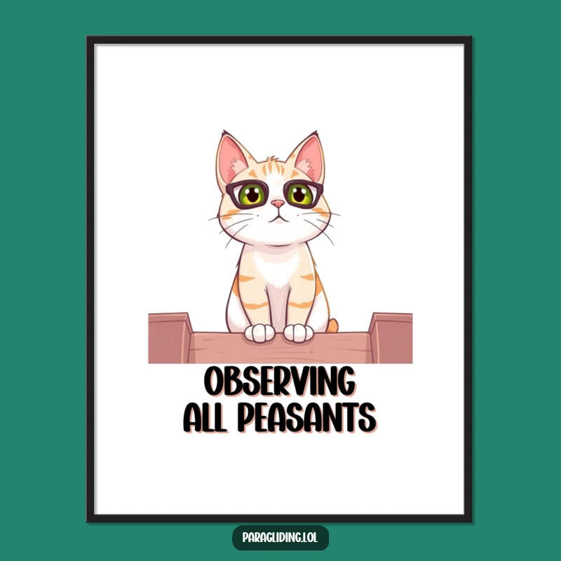 Funny Cat Perch Poster: Curious Observer High Above - Hilarious Wall Art