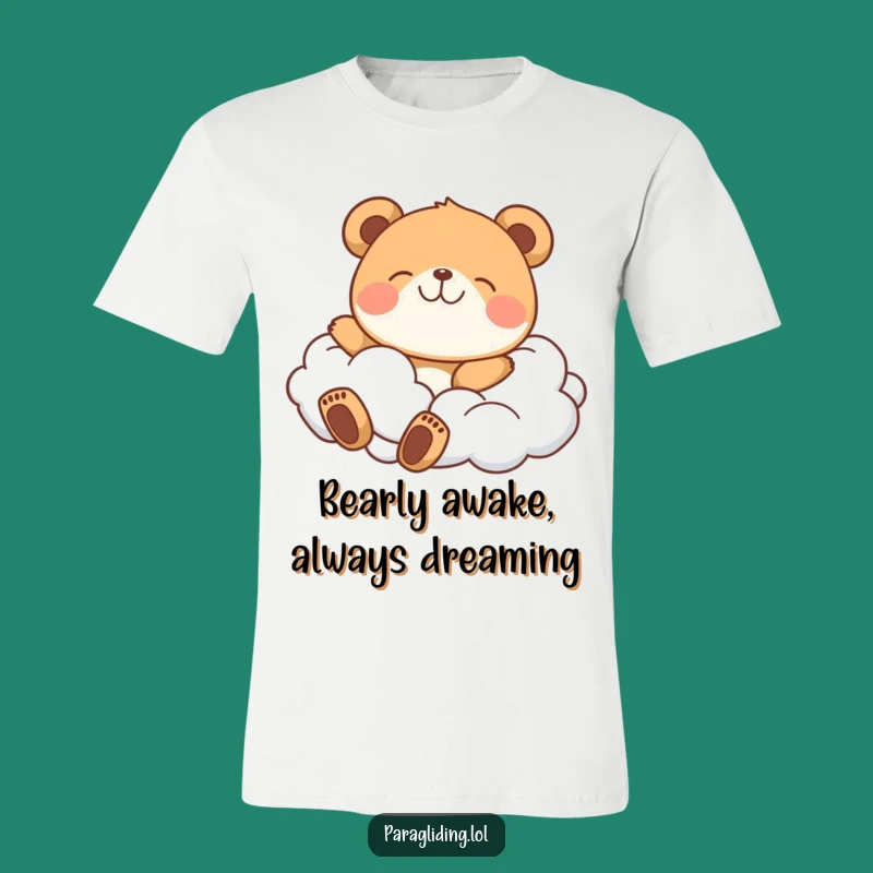 Funny Bear Cloud T-Shirt: Wear Your Happy Dreams as a Funny Gift
